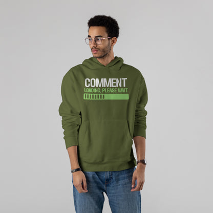 “COMMENT LOADING, PLEASE WAIT” Hoodie