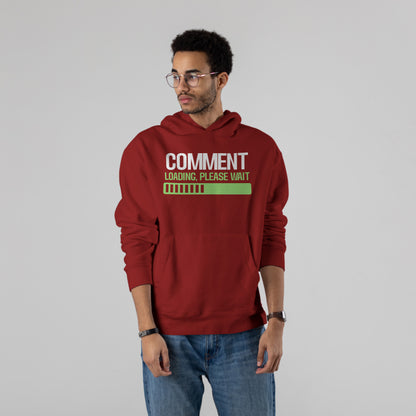 “COMMENT LOADING, PLEASE WAIT” Hoodie
